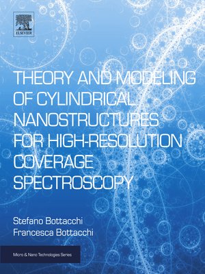 cover image of Theory and Modeling of Cylindrical Nanostructures for High-Resolution Coverage Spectroscopy